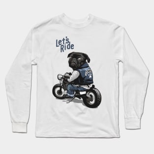 Let's ride biker pug dog Long Sleeve T-Shirt